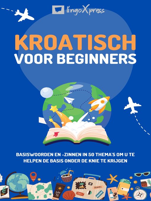 Title details for Kroatisch voor beginners by lingoXpress - Available